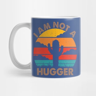 I Am Not A Hugger 1 Mug